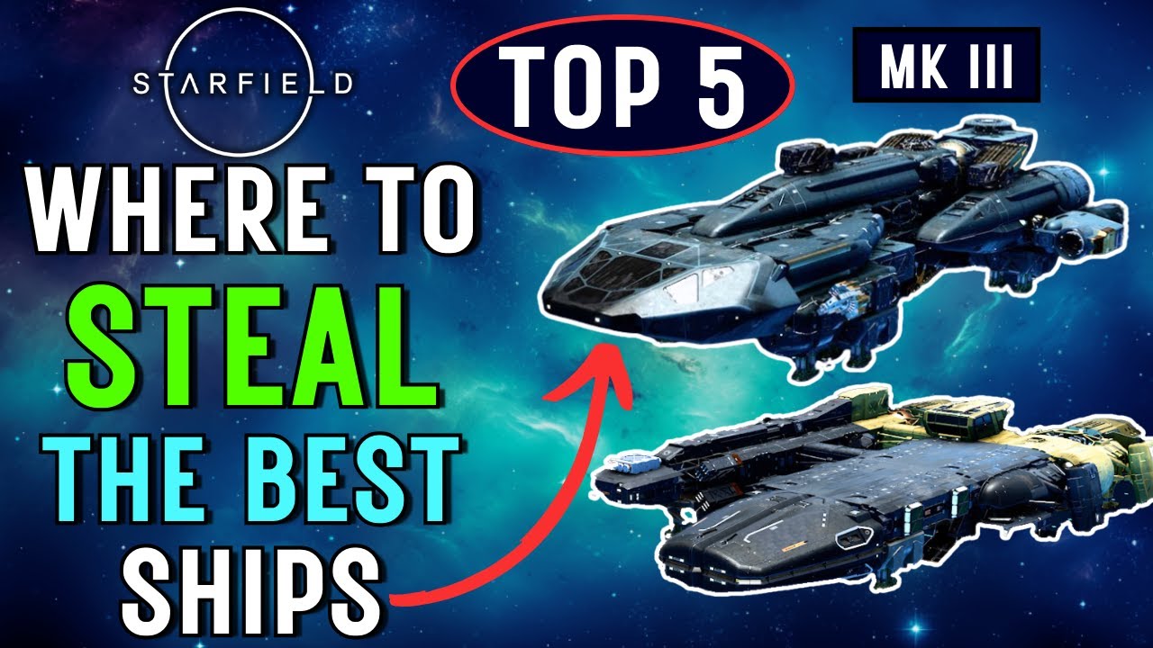 Starfield GRAND THEFT GALAXY! TOP 5 Ships You Can Steal
