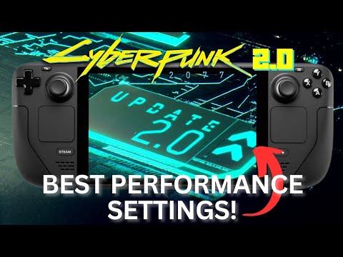 Cyberpunk 2077 2.0 Steam Deck BEST SETTINGS! (Is This The Perfect Game On The SteamDeck?)