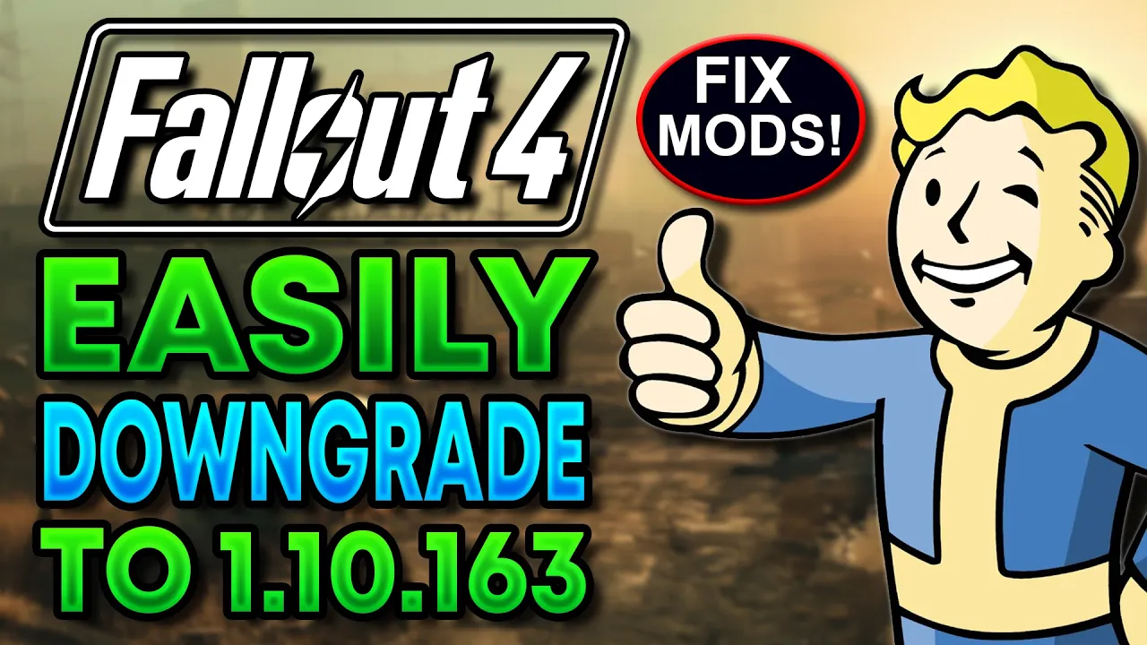 Fallout 4 - Downgrade Anniversary Update to Fix Mods (1.10.163) 2026